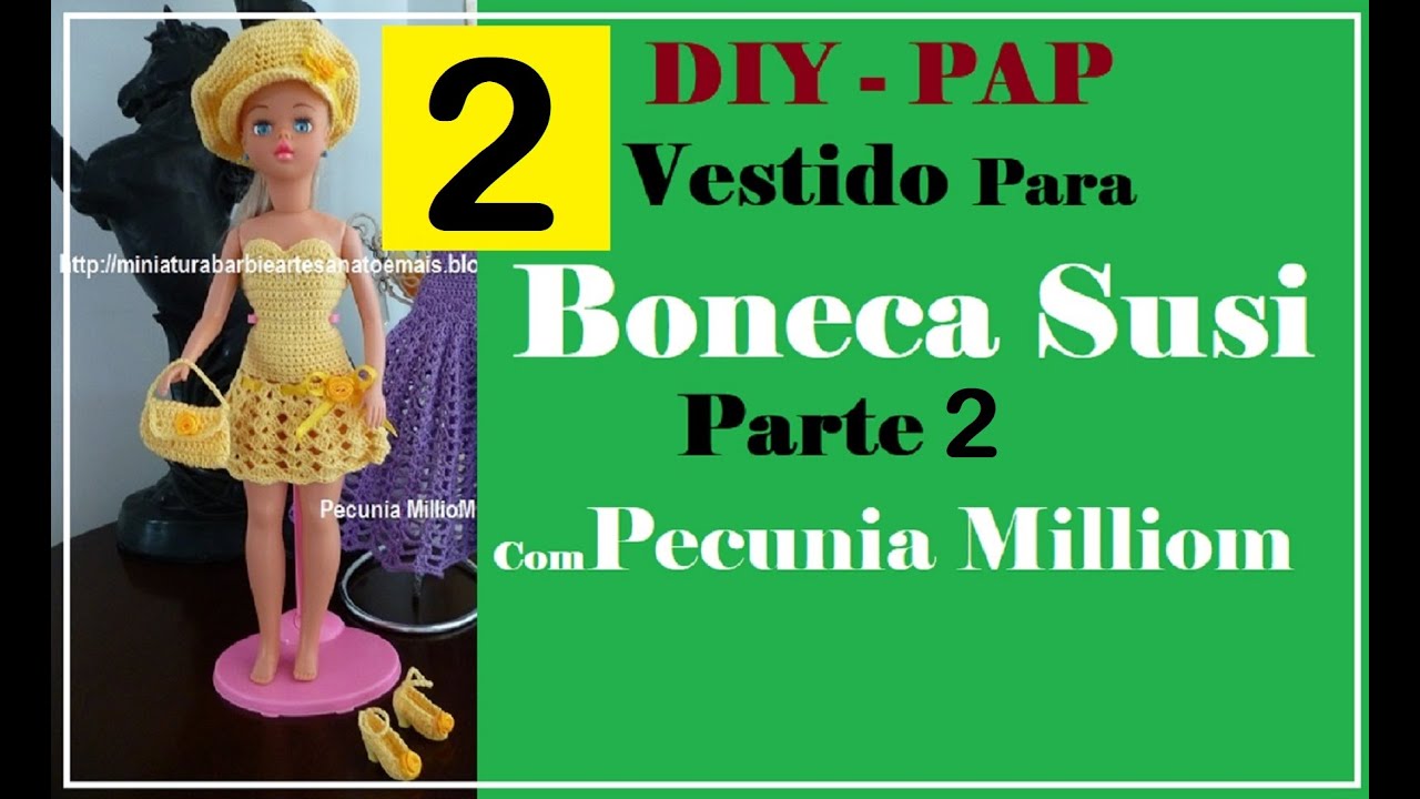 Vestido de Crochê Para Bonecas / Susi Parte 2 Com Pecunia MillioM