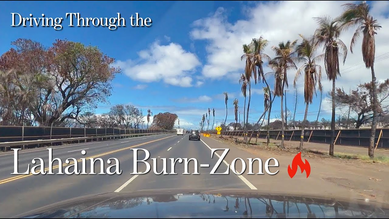 Lahaina BURN-ZONE - DRIVING through a DISASTER Area to a MAUI Vacation???