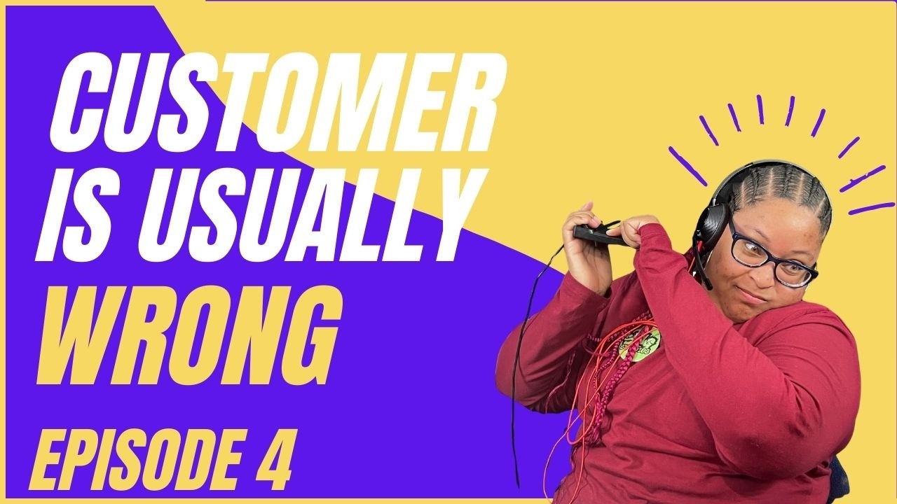 Episode 4: Why the Customer is Actually Never Right Ft. @aifan31