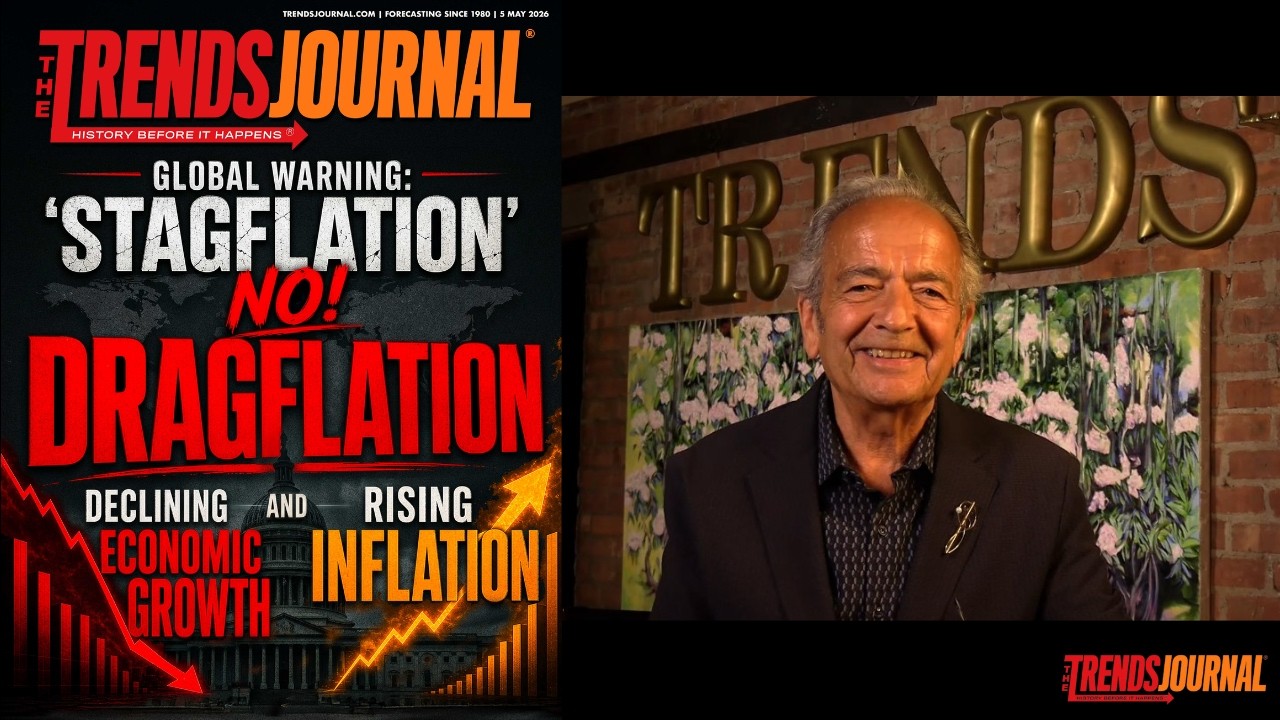 GLOBAL WARNING: 'STAGFLATION', NO! DRAGFLATION: DECLINING ECONOMIC GROWTH AND RISING INFLATION