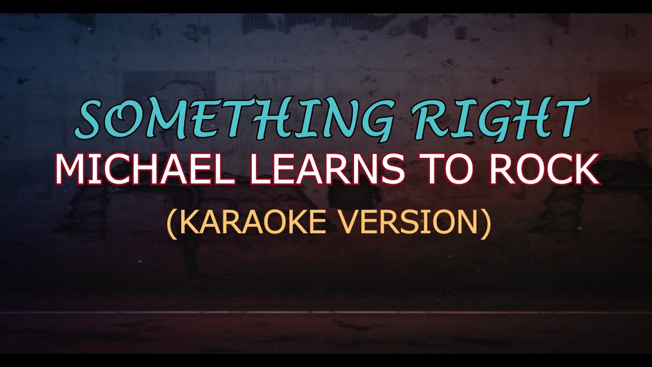 SOMETHING RIGHT - MLTR (Karaoke Version)
