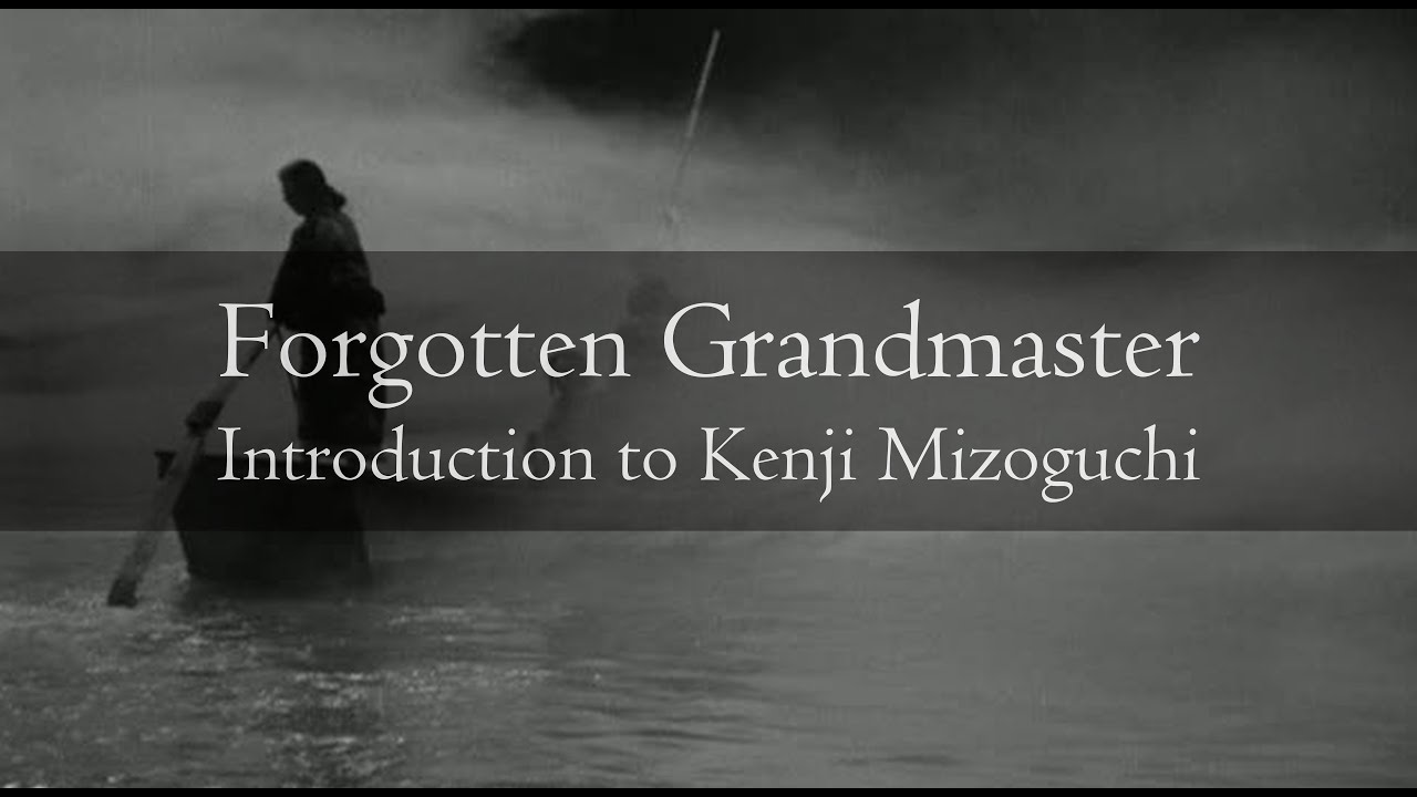Introduction to Kenji Mizoguchi - The Grandmaster of Modern Japanese Cinematography