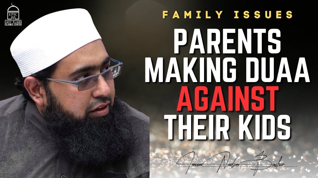 Parents Making Duaa Against Their Kids | Fajr Khatira | Imam Nadim Bashir