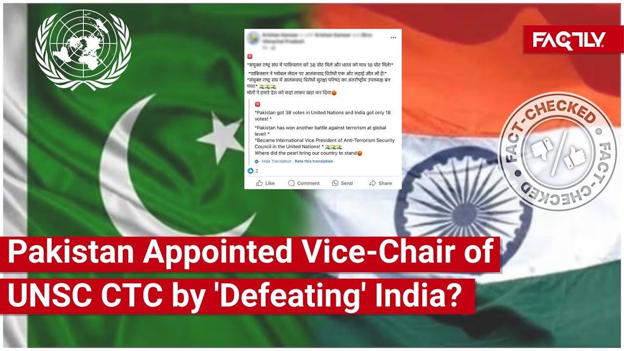 FACT CHECK: Was Pak. Appointed Vice-Chair of UNSC Counter-Terrorism Committee by 'Defeating' India?