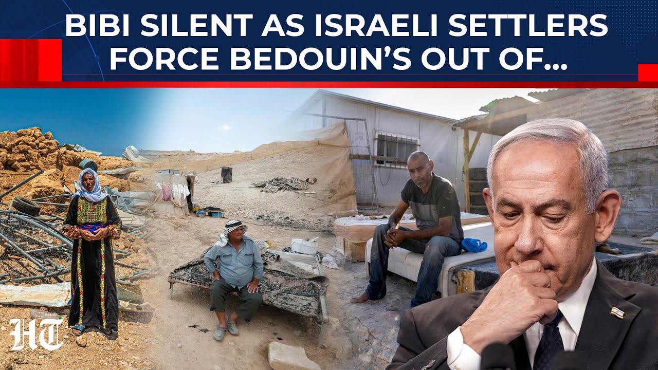 Bedouin Village Emptied: Israeli Settler Violence Drives Families From West Bank Home | Netanyahu