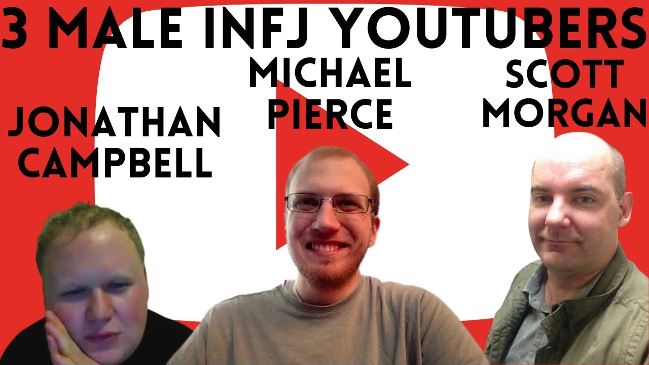 3 Male INFJ YouTubers with Michael Pierce, Scott Morgan and Jonathan Campbell