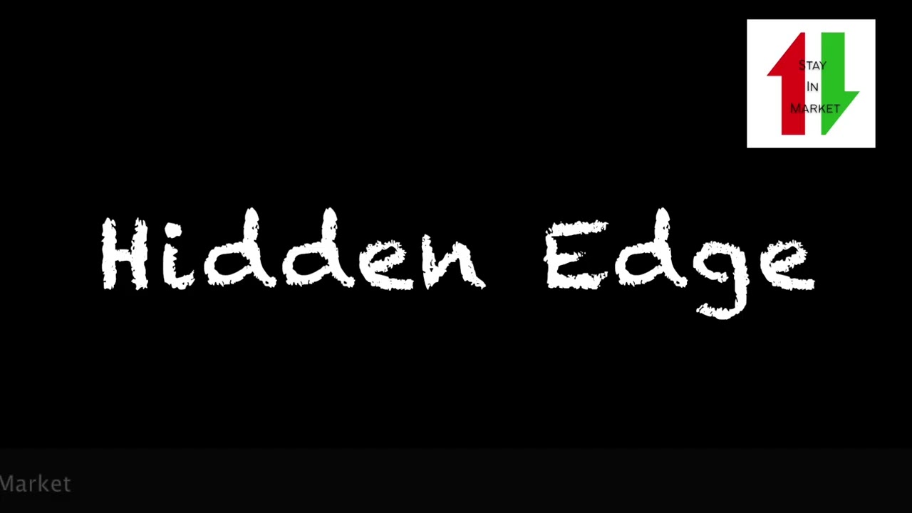 15 Hidden Edge | Stay In Market