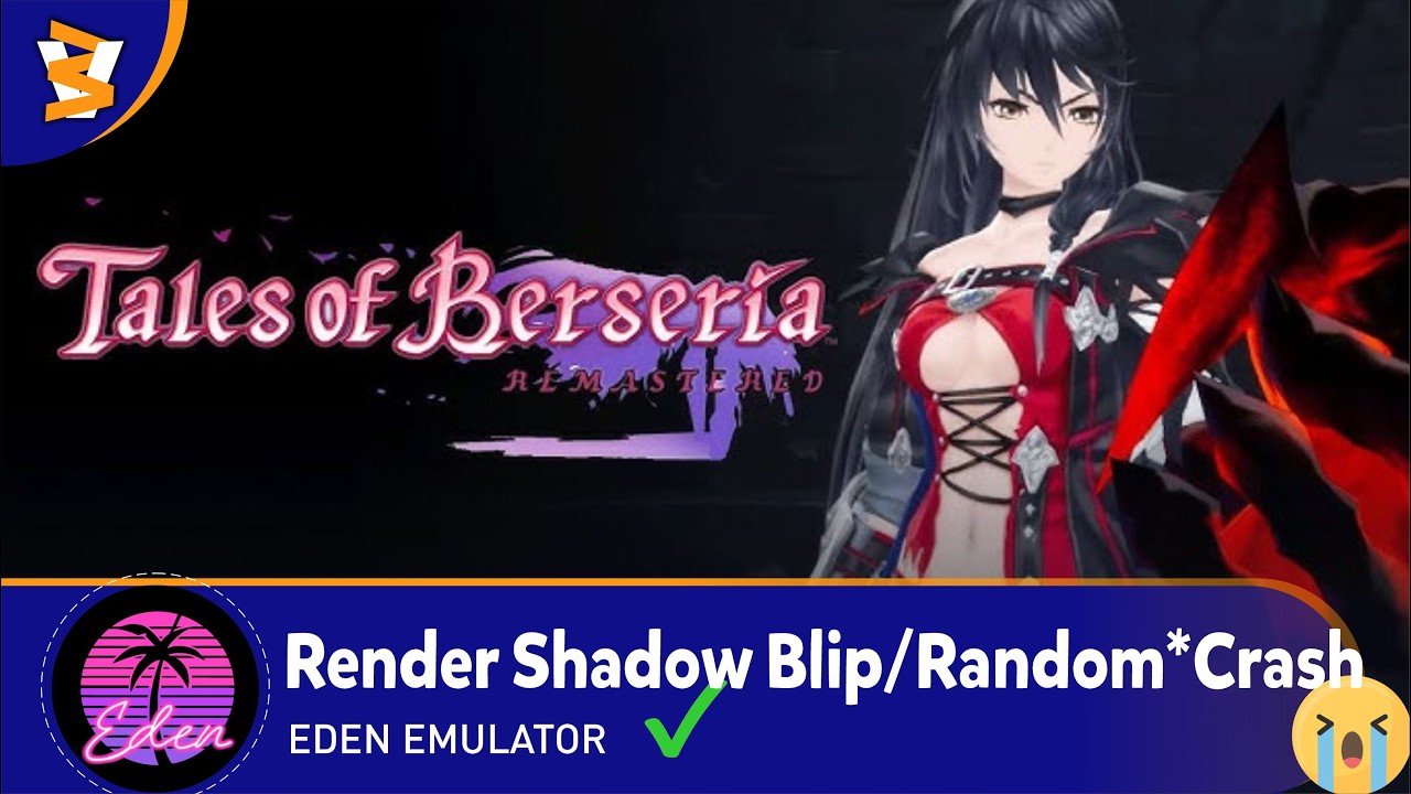 Eden-CI-3499-3f1575fd - Tales of Berseria Remastered (Playable??/Vulkan)