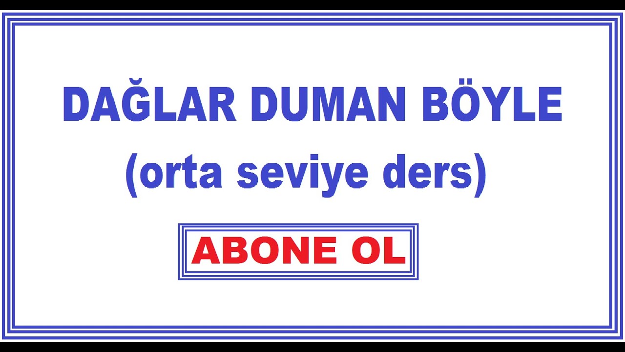 DAĞLAR DUMAN BÖYLE-AŞIK MAHSUNİ ŞERİF. (orta seviye ders)