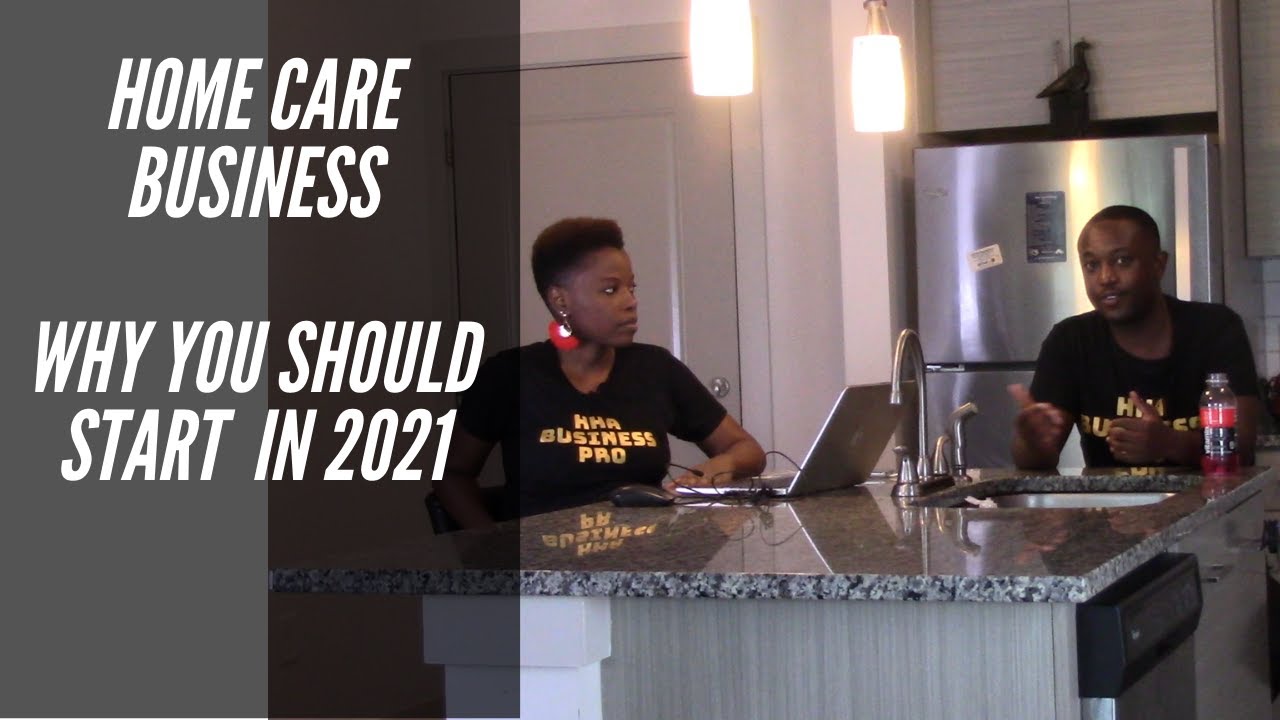 Home Care Business | Why You Should Start In 2021
