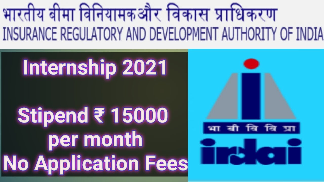 Internship in IRDAI | IRDAI Recruitment 2021 | For Graduate & PG Students : Stipend Rs 15000 / month