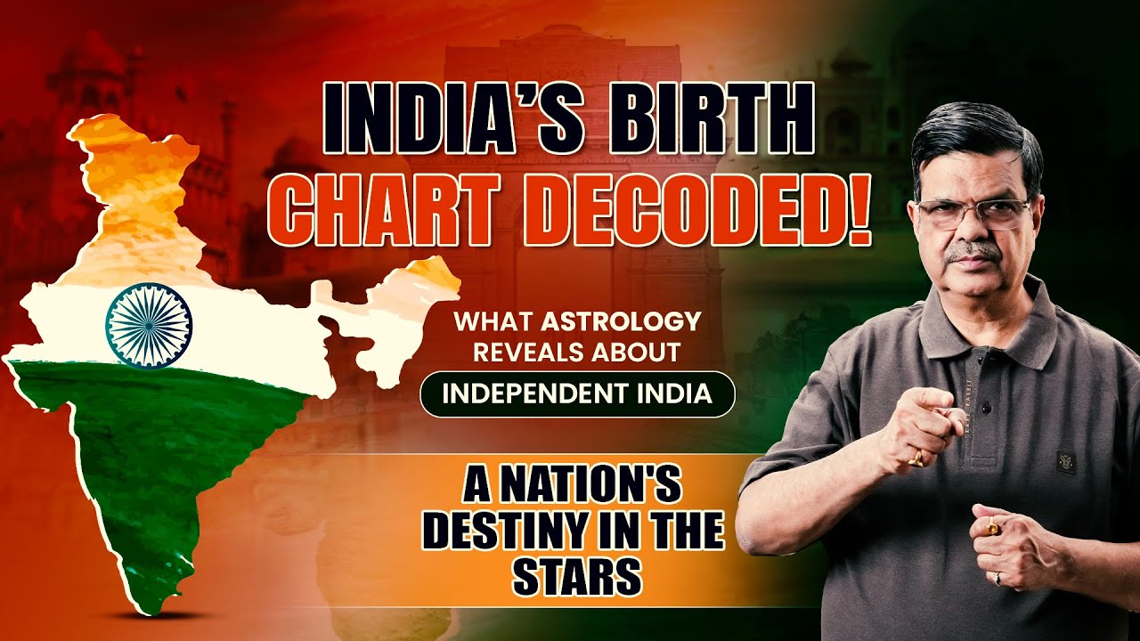 Independent India's Horoscope Analysis | What India&rsquo;s Birth Chart Says About Each Year?