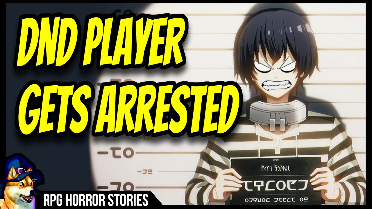 ANGRY DnD Player gets ARRESTED - r/rpghorrorstories