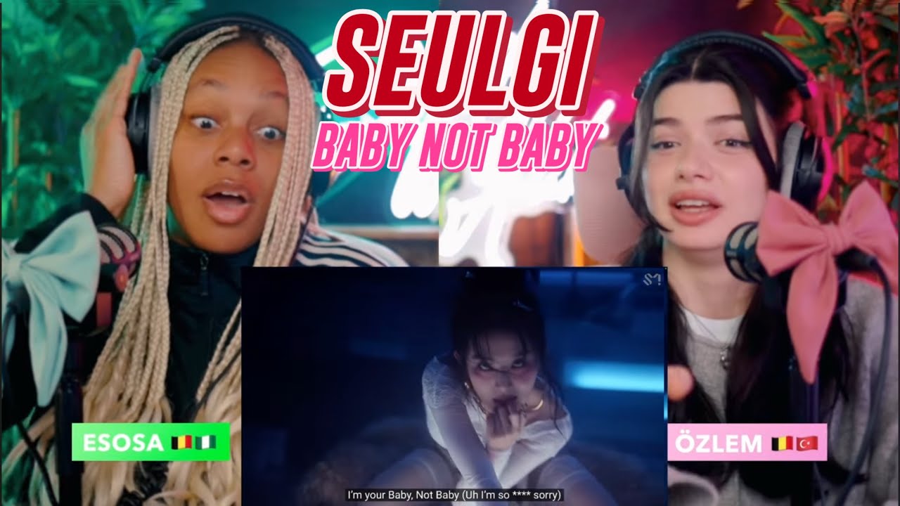 SEULGI 슬기 'Baby, Not Baby' MV + Dance Practice reaction
