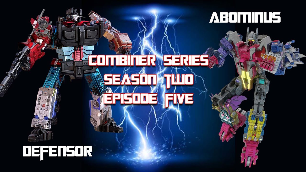 Combiner Series Season 2 Episode Five: Defensor