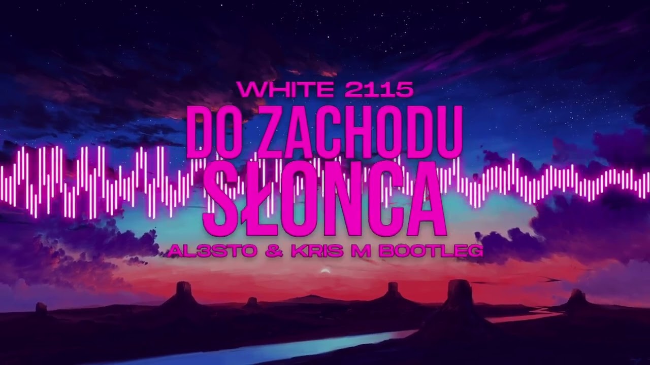 White 2115 - Do zachodu słońca (Al3st0 x Kris M Bootleg) 2K22