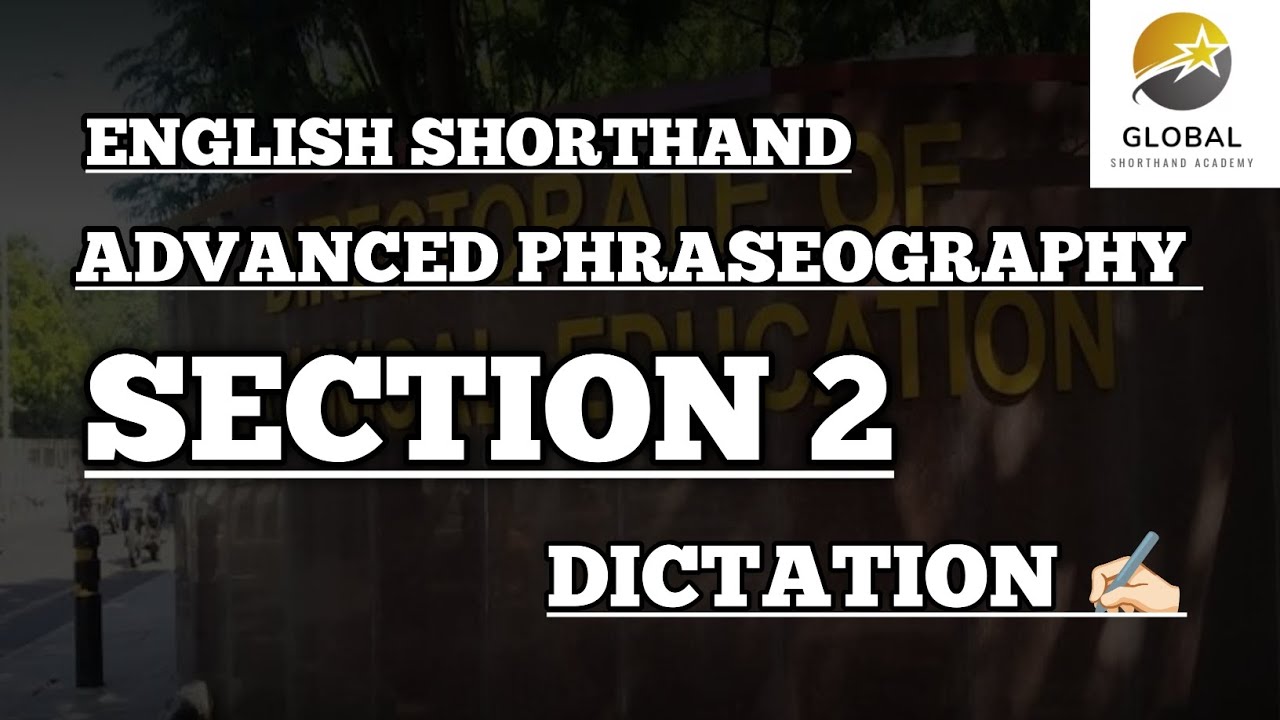 ENGLISH SHORTHAND ADVANCED PHRASEOGRAPHY SECTION 2 DICTATION ✍️