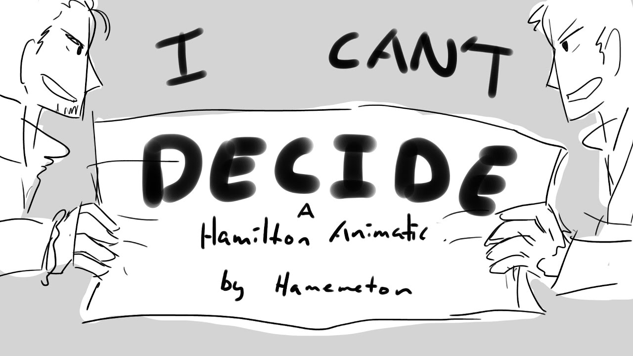 I Can't Decide - Hamilton Anim(eme)atic