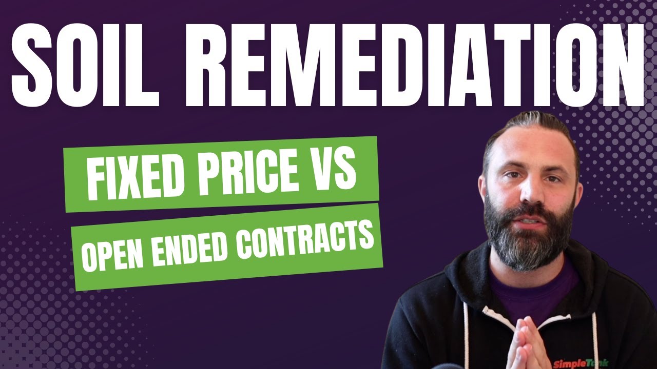 Soil Remediation - Fixed Price vs Open Ended Contracts