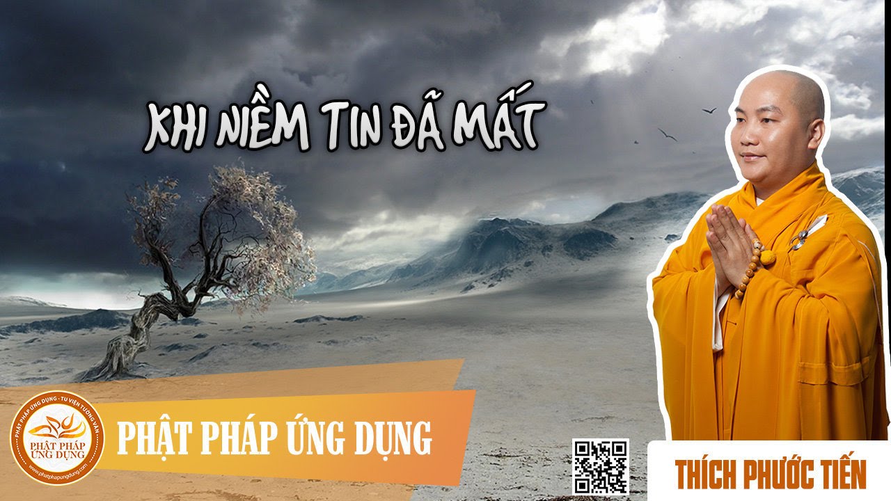 Khi Niềm Tin Đã Mất  - Thầy Thích Phước Tiến