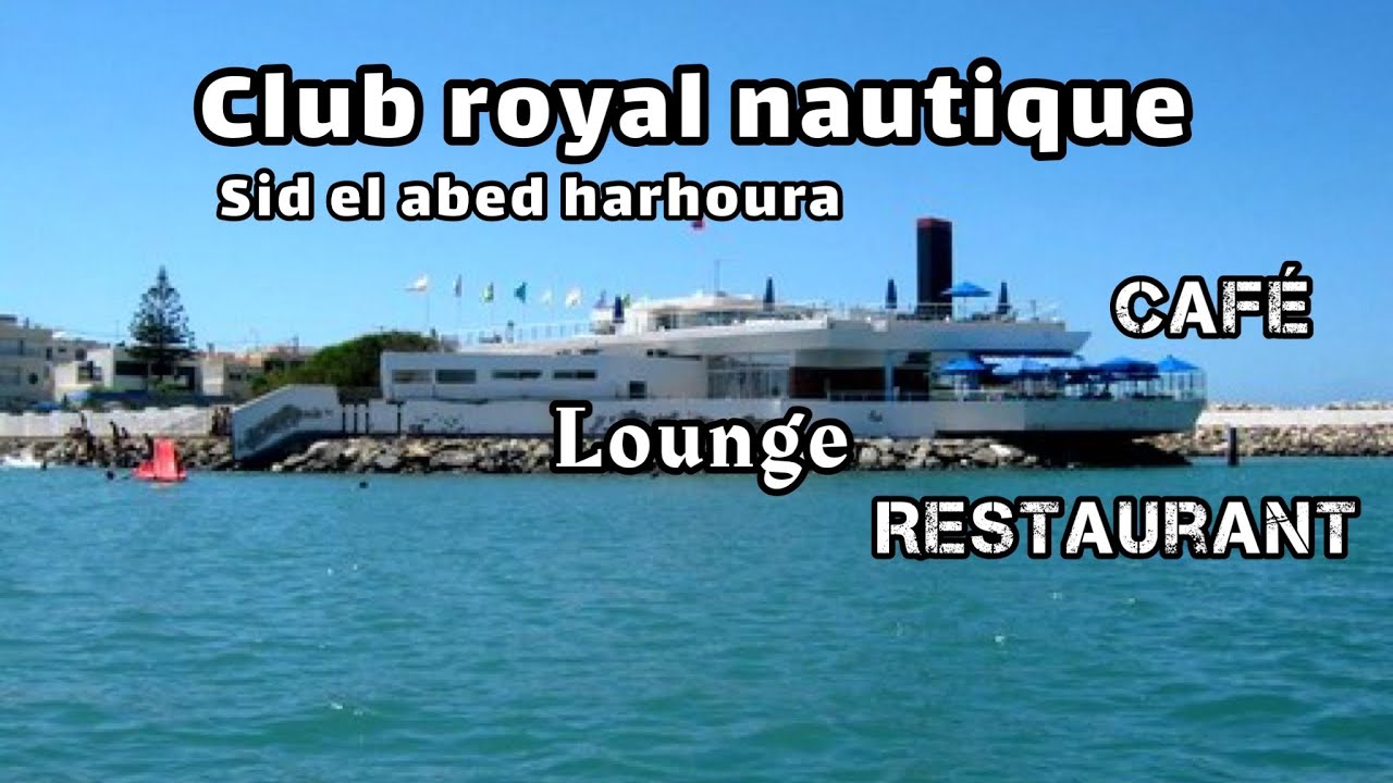 اجيو معايا نساريكوم فكلوب سيد العابد royal nautique club sid el abed