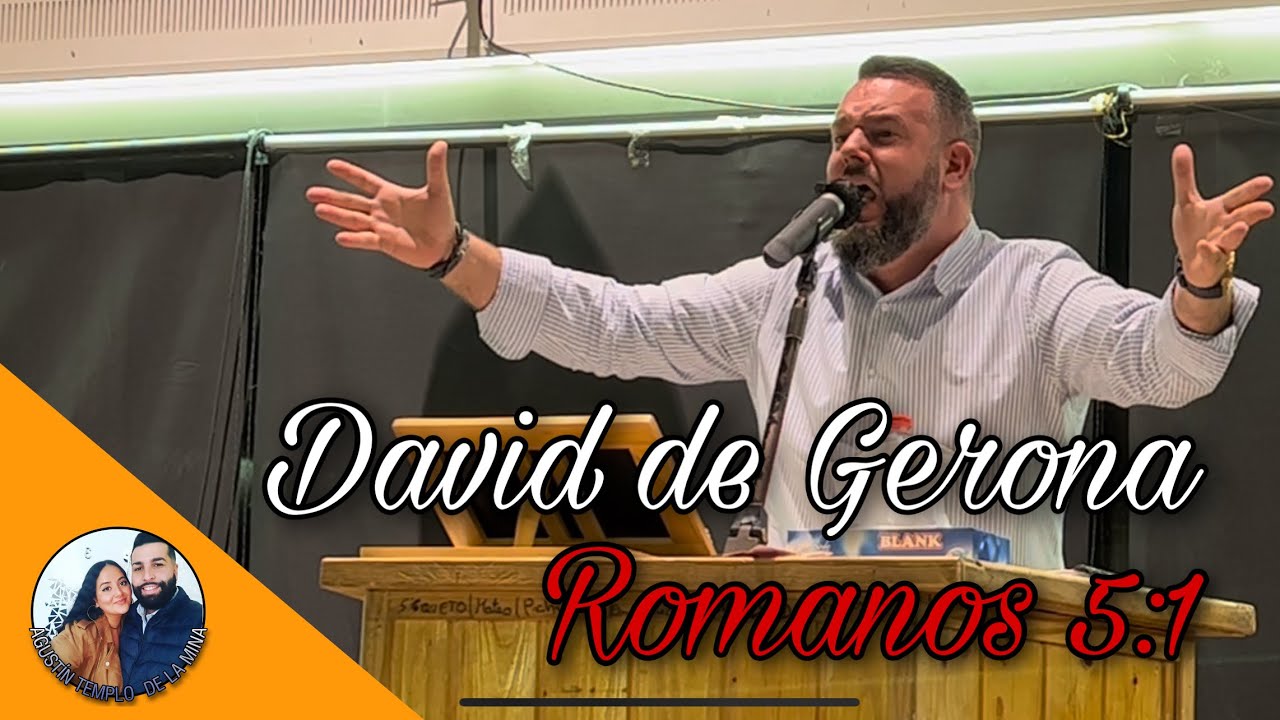 David de Gerona | Romanos 5:1 | 02/12/2021 | Iglesia de La Mina