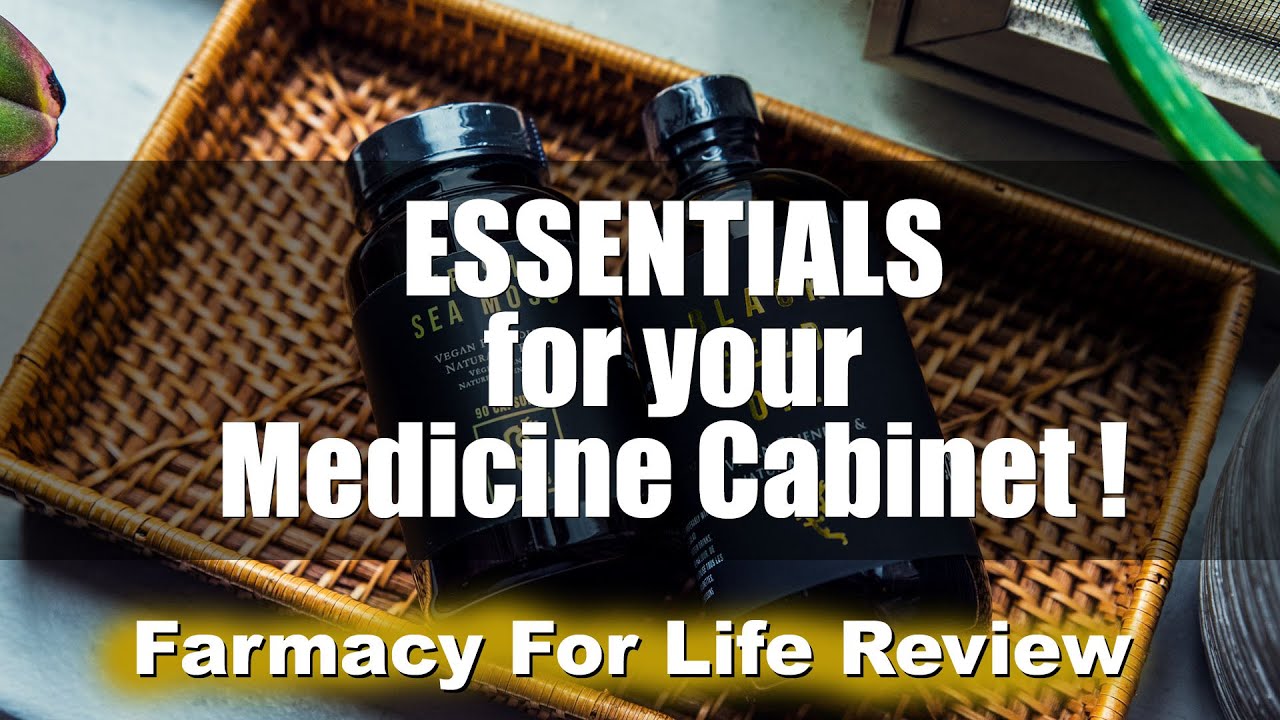 Essentials for your Medicine Cabinet!  - Farmacy For Life Review