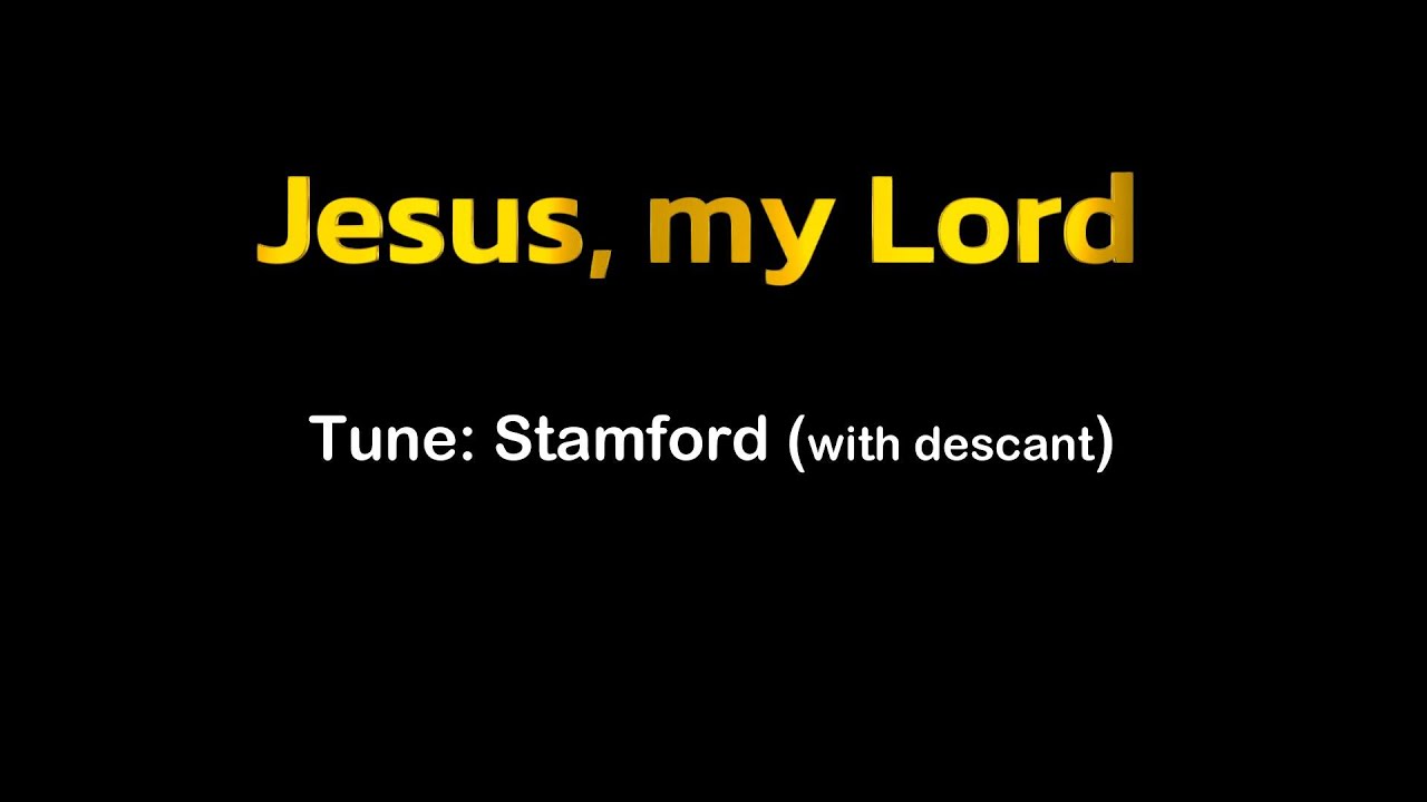 Jesu, my Lord, my God, my all  (Stamford with descant) Cathedral Church of the Holy Trinity