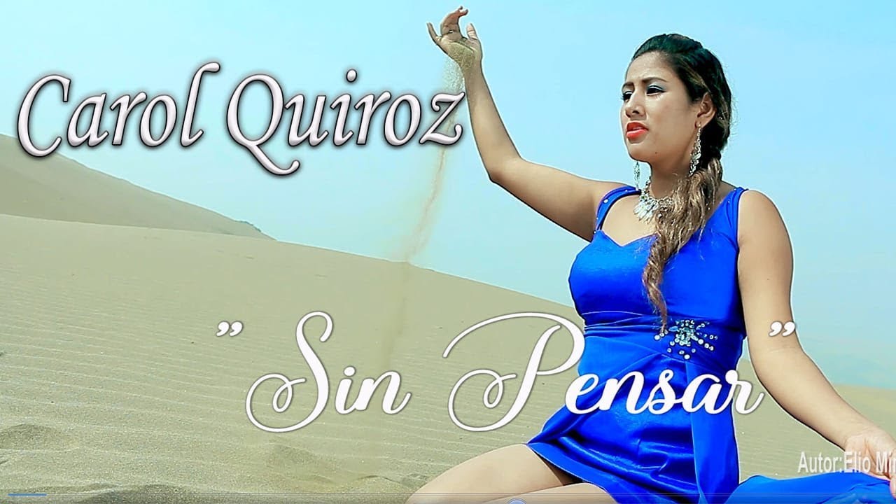 CAROL QUIROZ♫ SIN PENSAR♫VIDEO CLIP OFICIAL 2019 DANNY PRODUCCIONES™✔