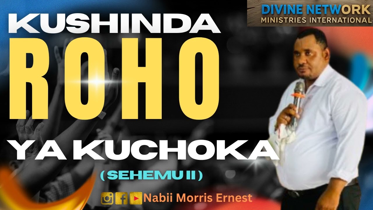 KUSHINDA ROHO YA KUCHOKA #SEHEMU #YA #PILI BY NABII MORRIS ERNEST #DNMI #MWANZA