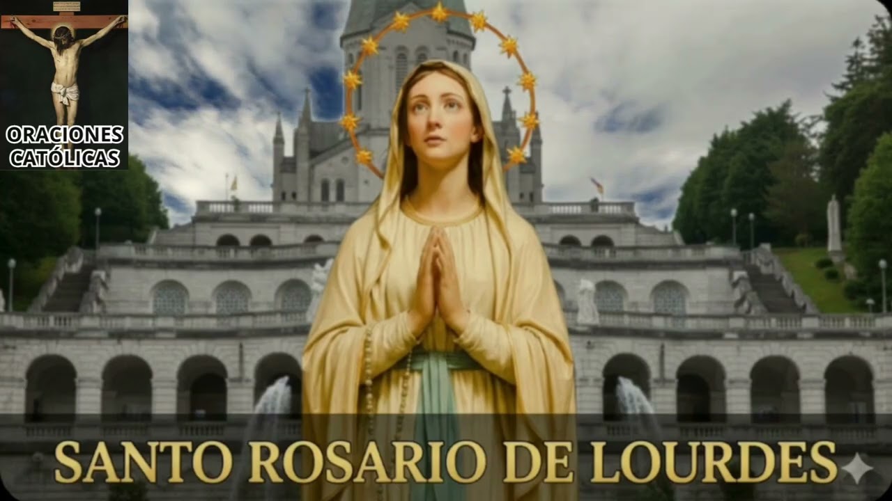 SANTO ROSARIO LOURDES  Misterios Gozosos  Sábado 17 de Enero de 2026