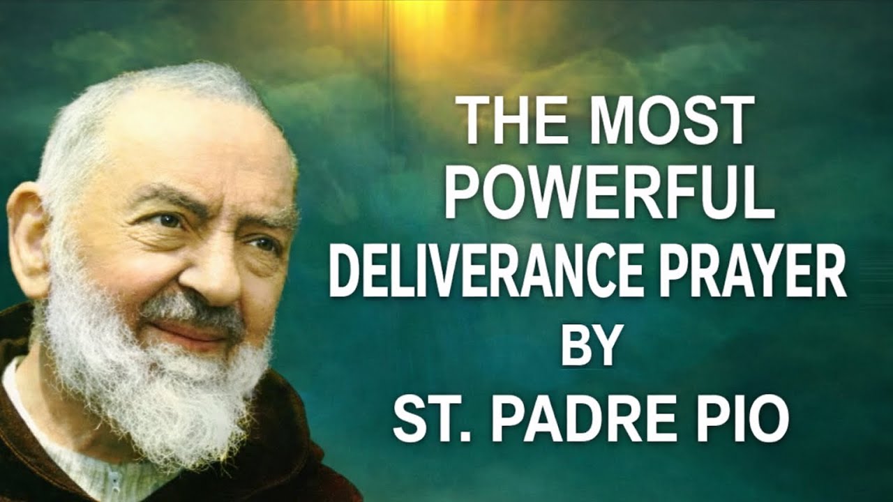 THE MOST POWERFUL DELIVERANCE PRAYER BY ST. PADRE PIO | So Powerful Prayers