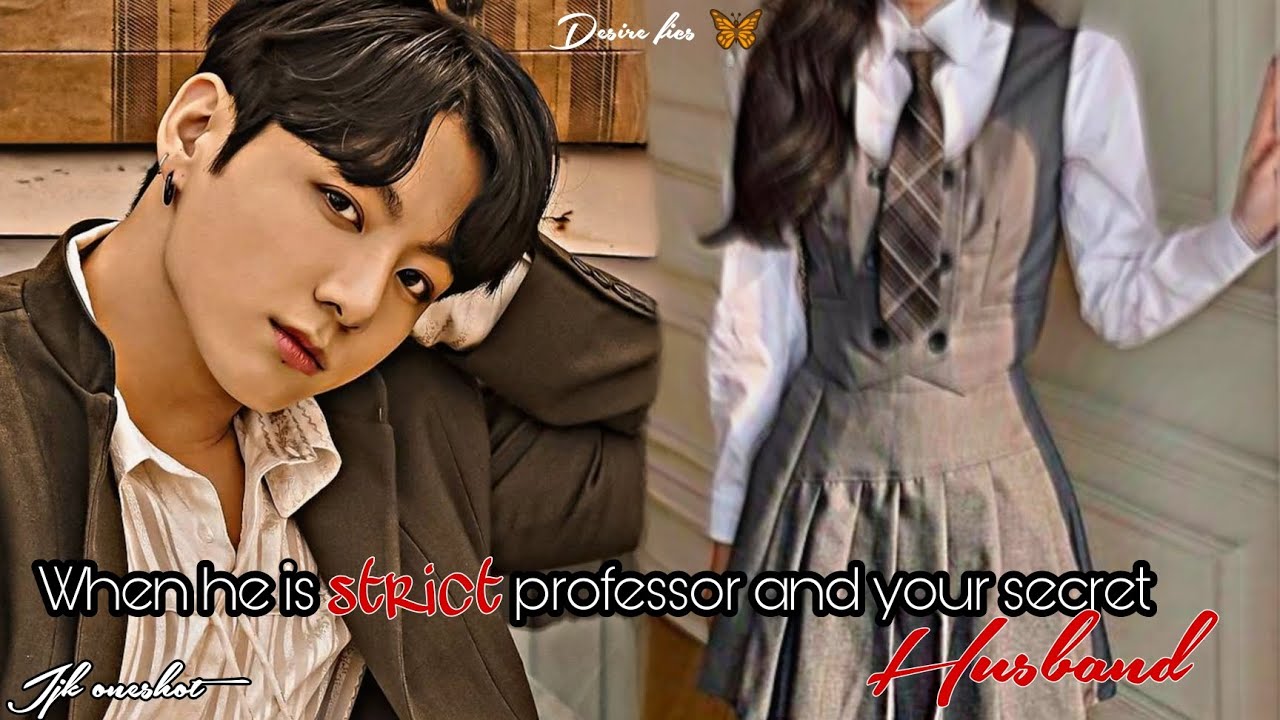 When your strict professor is your secret husband || Jungkook ff oneshot