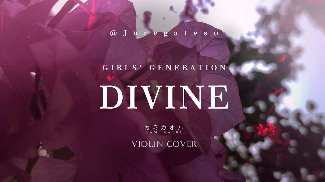 SNSD - Divine (Violin Cover by Joregatesu)