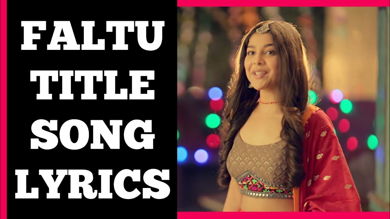 Faltu Title Song | Lyrics | Song From Ep 1