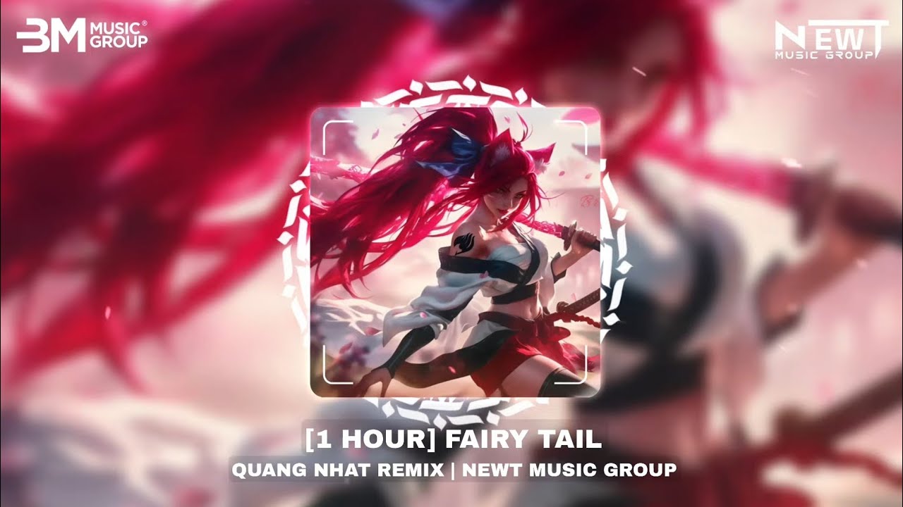 [1 HOUR] HỘI PH&Aacute;P SƯ FAIRY TAIL (VER C&Oacute; LỜI) - QUANG NHẬT REMIX | NHẠC FLEX TRƯỜNG ĐẠI HỌC 2024