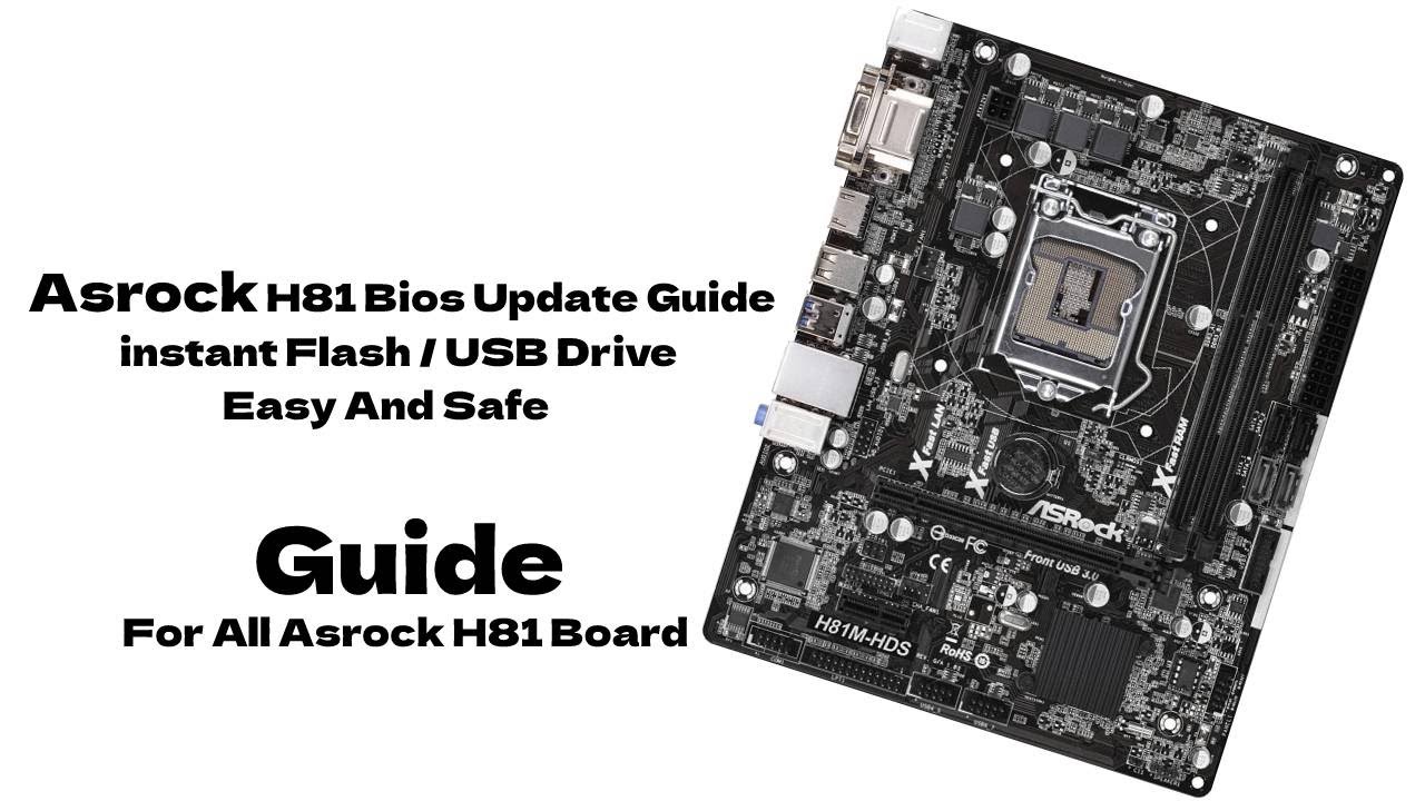 How To Update Asrock H81 Motherboard Bios | Instant Flash Guide 2022