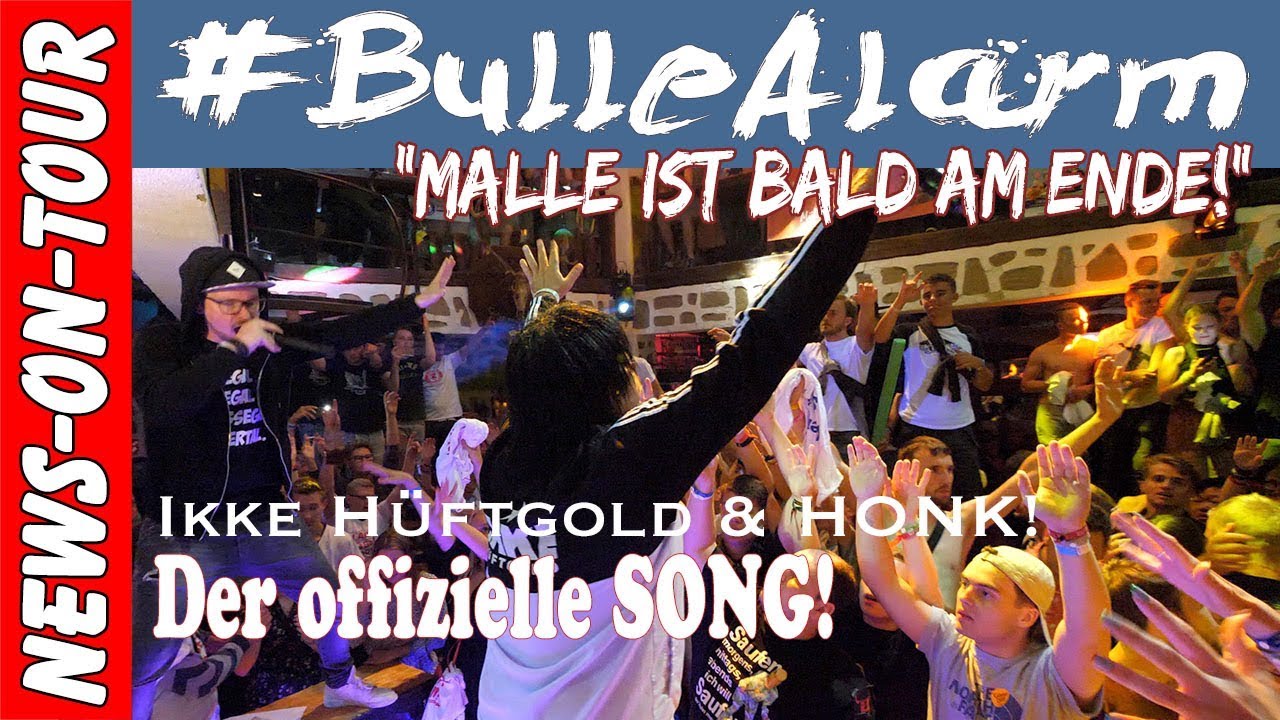 #BulleALARM Offizielle Song! Malle ist bald am Ende! (4K) Partystadl Goldstrand! HONK! Ikke H&uuml;ftgold