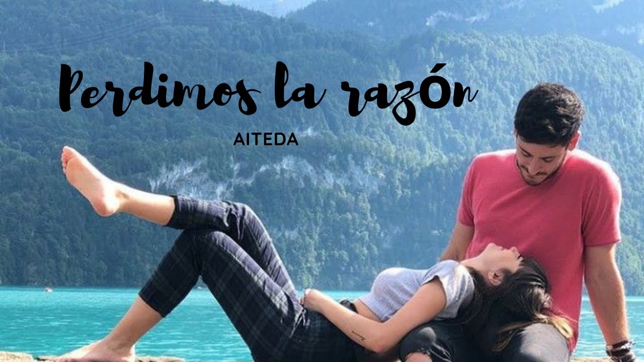 Perdimos la razón - Aiteda