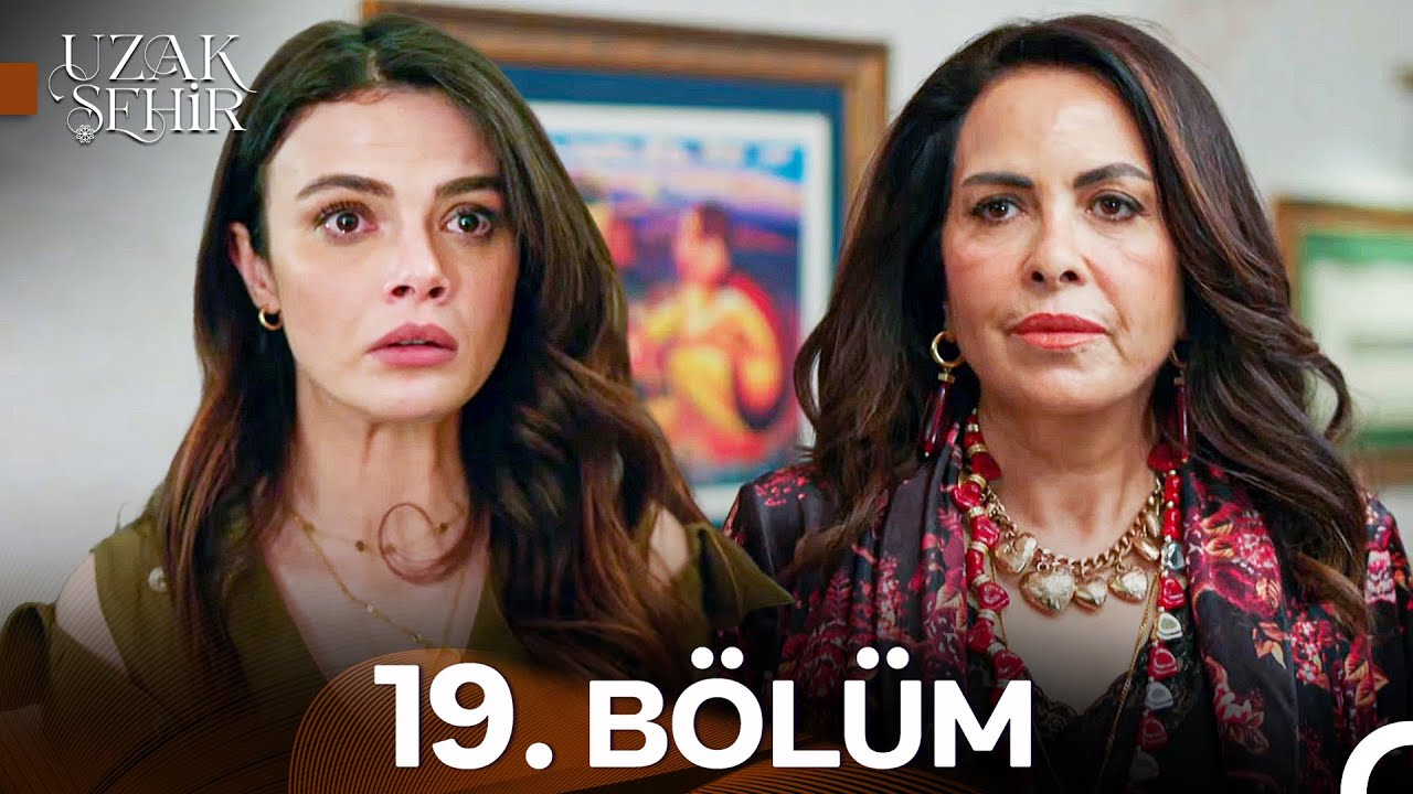 Uzak Şehir 19. B&ouml;l&uuml;m