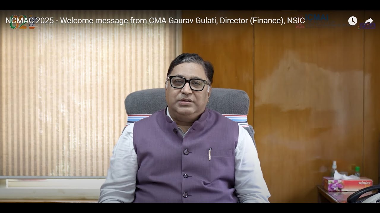 NCMAC 2025 - Welcome message from CMA Gaurav Gulati, Director (Finance), NSIC