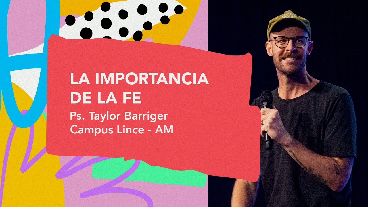 09.03.25 | Taylor Barriger | La importancia de la fe | Campus Lince AM