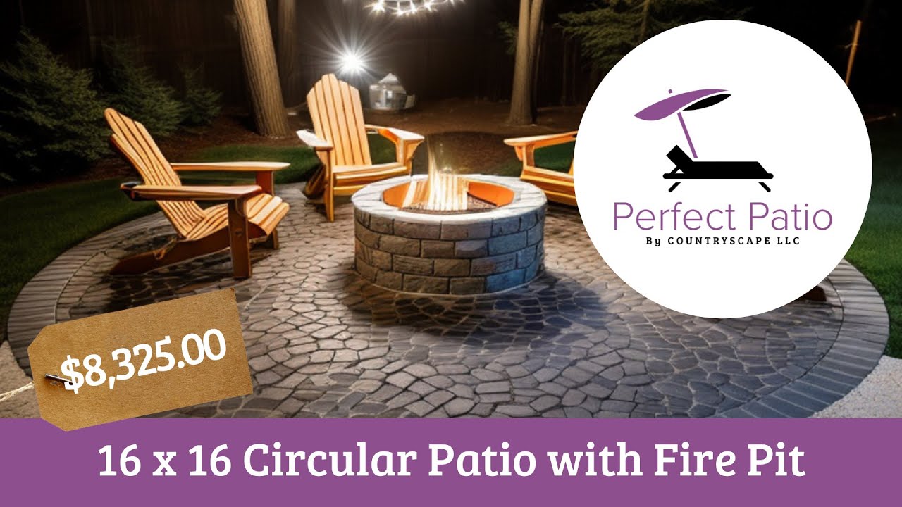 Perfect Patio - 16x16 Circular Paver Patio with Fire Pit - $8,325.00 Installed - 2024
