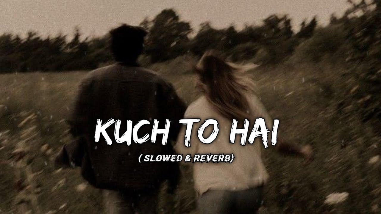 Kuch To Hai (Slowed + Reverb) | Armaan Malik | Do Lafzon Ki Kahani | LofiXVa