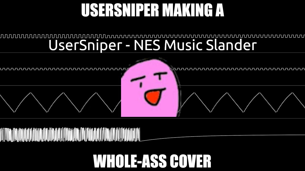 @UserSniper  - NES Music Slander | Oscilloscope view