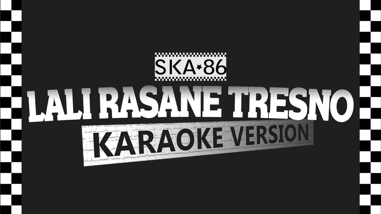SKA 86 - LALI RASANE TRESNO (Karaoke Version)