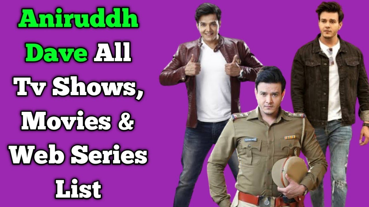 Aniruddh Dave All Tv Serials List || Full Filmography || All Web Series List || YARO Ka Tashan