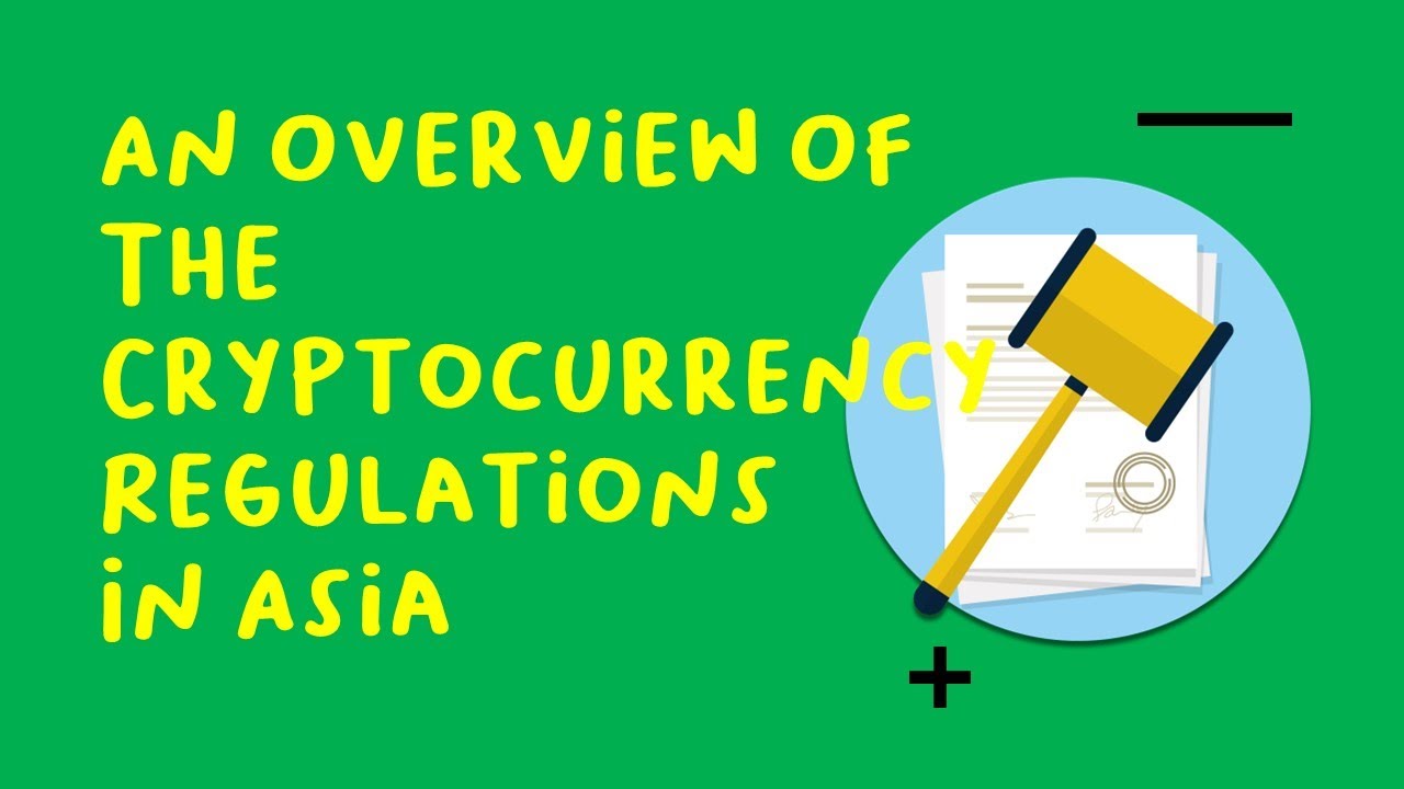An Overview Of The Cryptocurrency Regulations In Asia