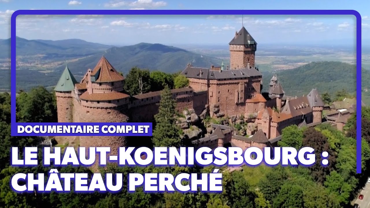 Le château le plus visité d'Alsace | Documentaire complet