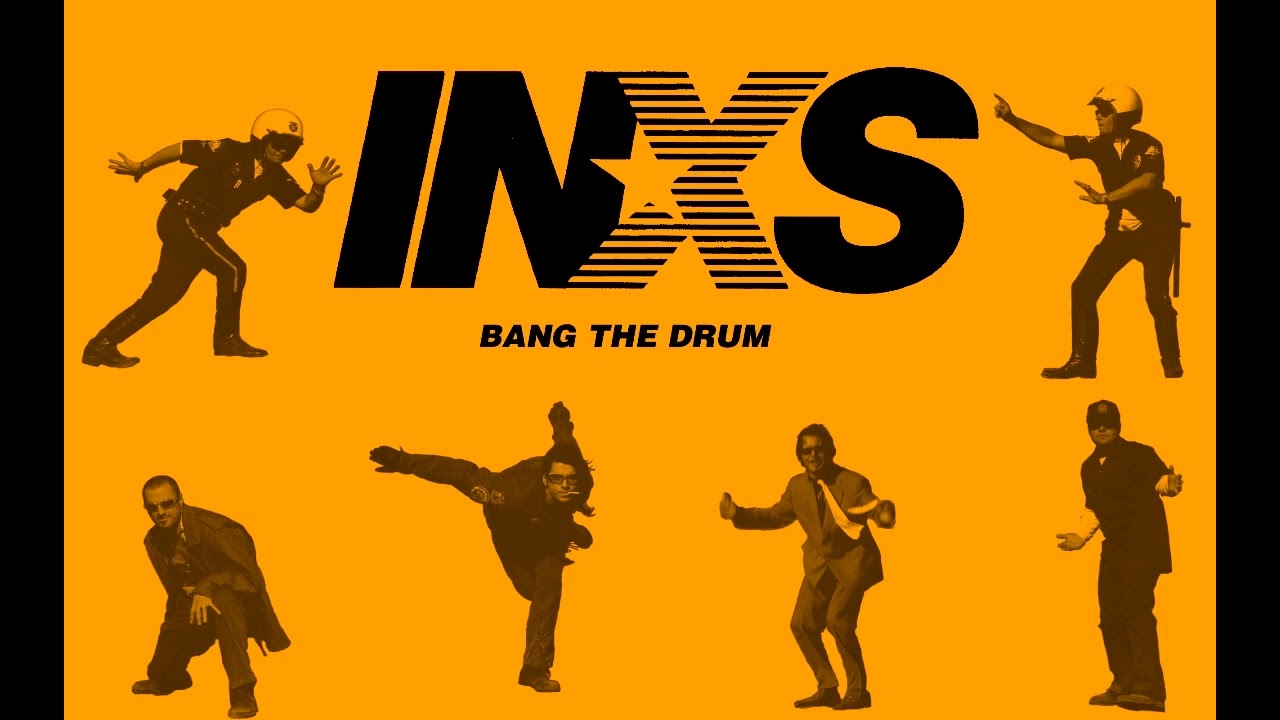 INXS - Bang The Drum